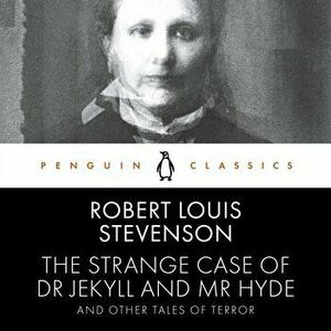 Strange Case of Dr Jekyll and Mr Hyde and Other Tales of Terror. Penguin Classics, CD-Audio - Robert Louis Stevenson imagine