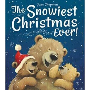 Snowiest Christmas Ever!, Hardback - Jane Chapman imagine