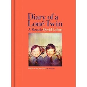 Diary of a Lone Twin. A Memoir, Hardback - David Loftus imagine