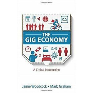Gig Economy. A Critical Introduction, Paperback - Mark Graham imagine