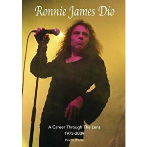 Ronnie James Dio - A Career Through The Lens 1975-2009, Paperback - Frank White imagine