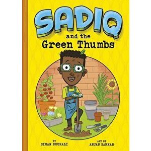 Sadiq and the Green Thumbs, Paperback - Siman Nuurali imagine