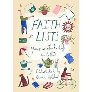 Faith Lists: Your Spiritual Life in Lists, Paperback - Olivia Holden imagine