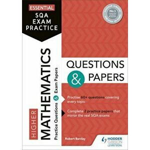 Essential SQA Exam Practice: Higher Mathematics Questions and Papers, Paperback - Robert Barclay imagine