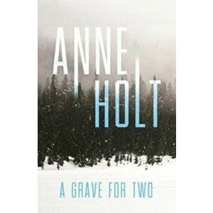 Grave for Two, Hardback - Anne Holt imagine