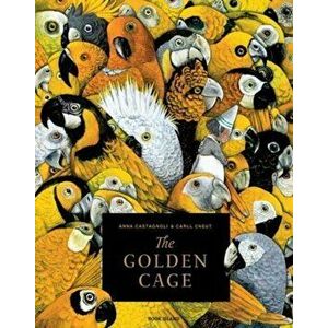 Golden Cage, Hardback - Anna Castagnoli imagine