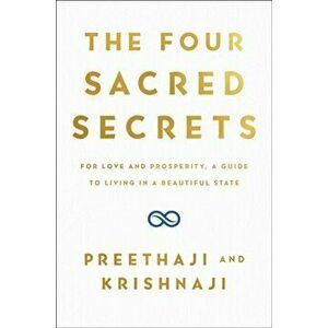 Four Sacred Secrets. For Love and Prosperity, A Guide to Living a Beautiful Life, Paperback - *** imagine
