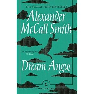 Dream Angus. The Celtic God of Dreams, Paperback - Alexander McCall Smith imagine