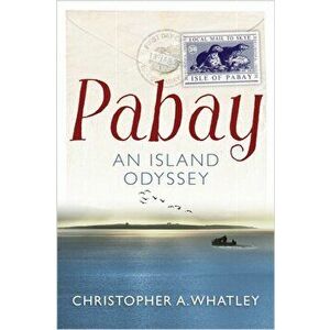 Pabay. An Island Odyssey, Hardback - Christopher Whatley imagine