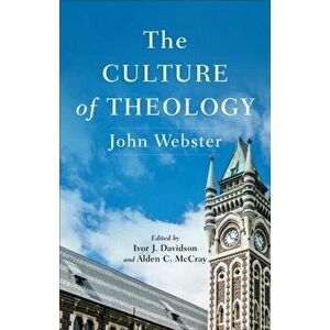 Culture of Theology, Hardback - John Webster imagine