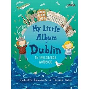 My Little Album of Dublin. An English / Irish Word Book, Hardback - Juliette Saumande imagine
