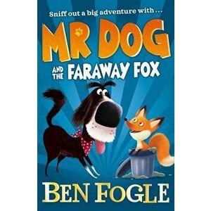 Mr Dog and the Faraway Fox, Paperback - Ben Fogle imagine