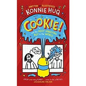 Cookie! (Book 1): Cookie and the Most Annoying Boy in the World, Paperback - Konnie Huq imagine