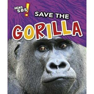 Save the Gorilla, Paperback - Angela Royston imagine