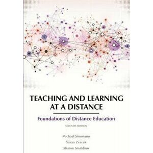 Teaching and Learning at a Distance. Foundations of Distance Education, Hardback - Sharon Smaldino imagine
