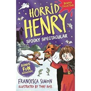 Horrid Henry: Spooky Spectacular, Paperback - Francesca Simon imagine