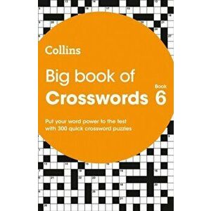 Big Book of Crosswords Book 6. 300 Quick Crossword Puzzles, Paperback - *** imagine
