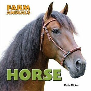 Farm Animals: Horse, Paperback - Katie Dicker imagine