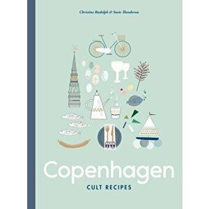 Copenhagen Cult Recipes, Hardback - Susie Theodorou imagine