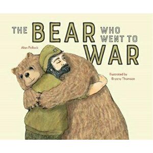Bear who went to War, Paperback - Alan Pollock imagine