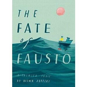 Fate of Fausto, Hardback - Oliver Jeffers imagine