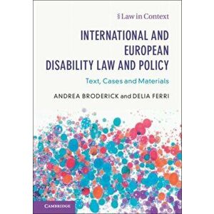International and European Disability Law and Policy. Text, Cases and Materials, Paperback - Delia Ferri imagine