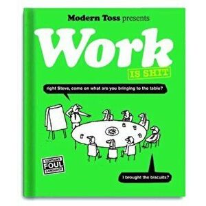 Modern Toss: Work is Shit, Paperback - Jon Link imagine