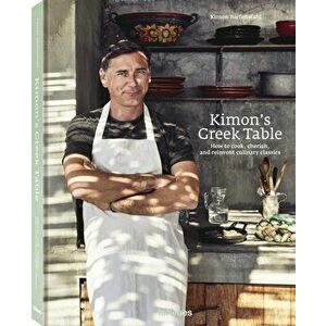 Kimon's Greek Table. How to Cook, Cherish and Reinvent Culinary Classics, Hardback - , Kimon Riefenstahl imagine
