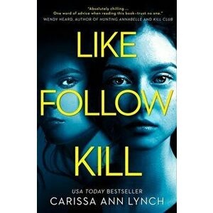 Like, Follow, Kill, Paperback - Carissa Ann Lynch imagine