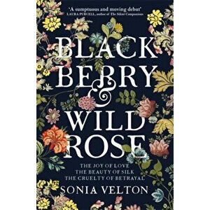 Blackberry and Wild Rose. A gripping and emotional read, Paperback - Sonia Velton imagine