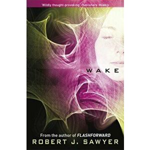 Wake, Paperback - Robert J. Sawyer imagine