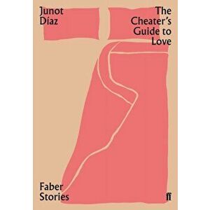Cheater's Guide to Love. Faber Stories, Paperback - Junot Diaz imagine