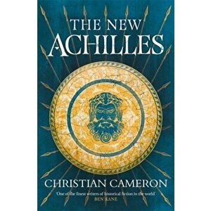 New Achilles, Paperback - Christian Cameron imagine