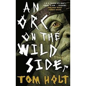 Orc on the Wild Side, Paperback - Tom Holt imagine