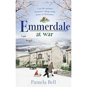 Emmerdale at War. a gorgeous wintery read for cosy nights (Emmerdale, Book 3), Hardback - Pamela Bell imagine