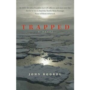 Trapped, Paperback - John Roobol imagine