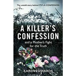 Killer's Confession. How I Brought My Daughter's Murderer to Justice, Hardback - Karen Edwards imagine
