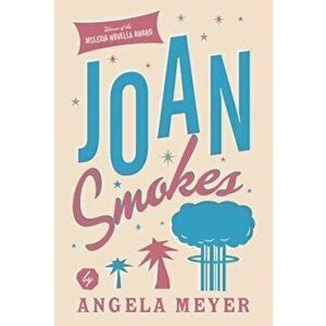 Joan Smokes, Paperback - Angela Meyer imagine