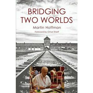 Bridging Two Worlds, Paperback - Martin Hoffman imagine