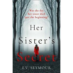 Her Sister's Secret, Paperback - E.V. Seymour imagine