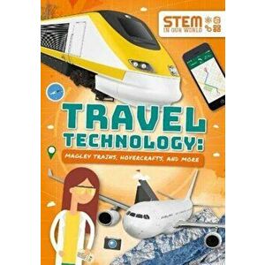 Travel Technology: Maglev Trains, Hovercraft and More, Paperback - John Wood imagine