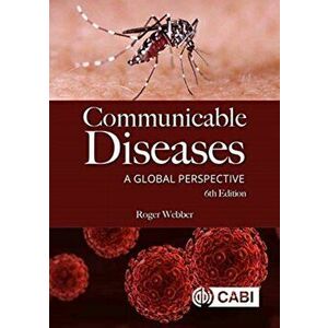 Communicable Diseases. A Global Perspective, Paperback - Roger Webber imagine