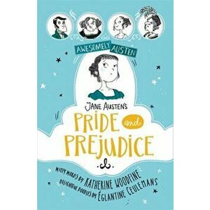 Awesomely Austen - Illustrated and Retold: Jane Austen's Pride and Prejudice, Hardback - Jane Austen imagine