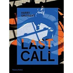Harry Gruyaert: Last Call, Hardback - Harry Gruyaert imagine