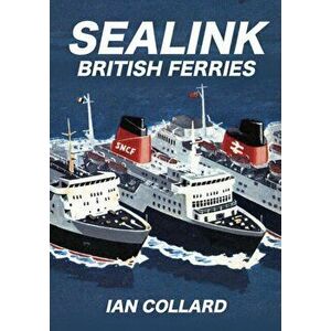 Sealink British Ferries, Paperback - Ian Collard imagine