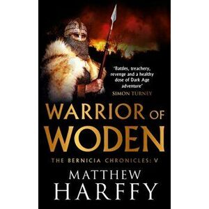 Warrior of Woden, Paperback - Matthew Harffy imagine