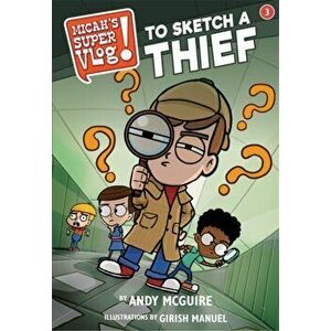 Micah's Super Vlog: To Sketch a Thief, Paperback - Girish Manuel imagine