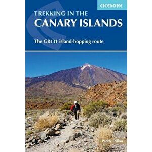 Trekking in the Canary Islands. The GR131 island-hopping route, Paperback - Paddy Dillon imagine
