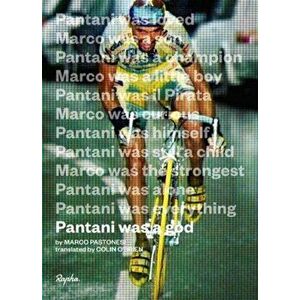 Pantani Was A God, Paperback - Marco Pastonesi imagine