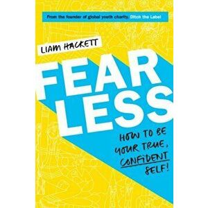 Fearless! How to be your true, confident self, Paperback - Liam Hackett imagine